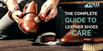 The Complete Guide To Leather Shoes Care